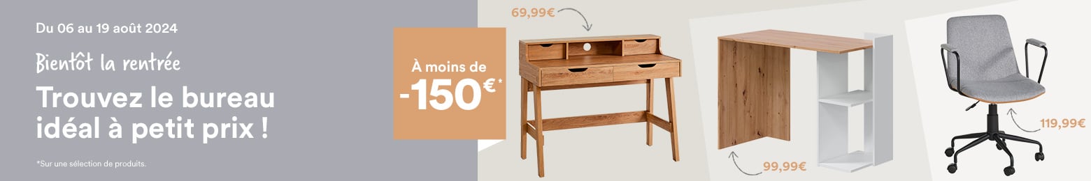 Bureau à -150€* !