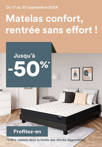 Matelas confort rentrée sans effort jusqu'à -50%