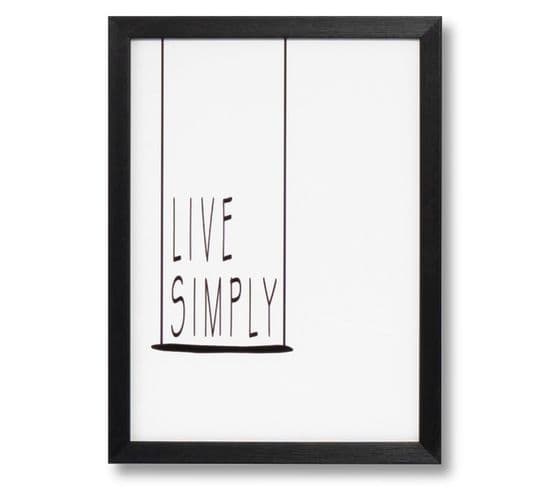 Live Simply - Peinture Décorative 40 X 30 Cadre Noir